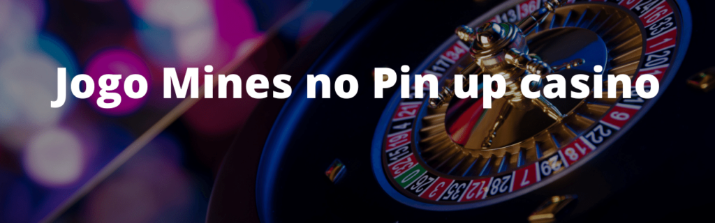 Jogo Mines no Pin up casino